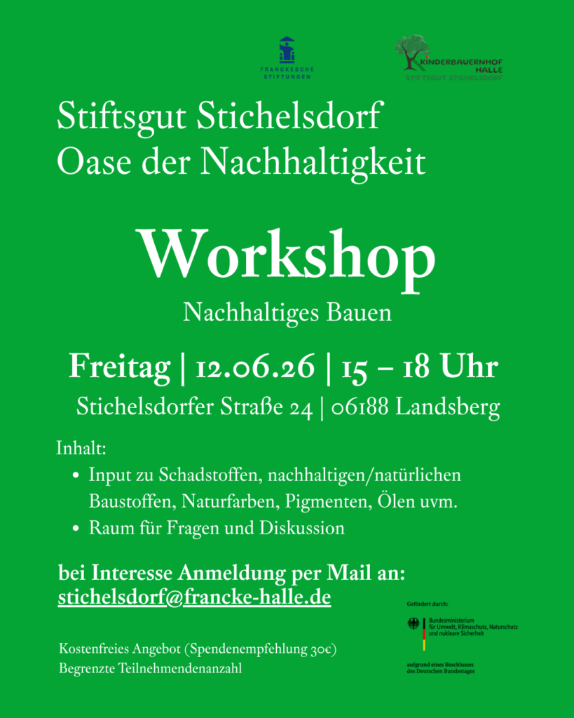 Einladung für Workshop am 12.06.2026 von 15-18 Uhr auf den das Stiftsgut Stichelsdorf. Eine Anmeldung soll an: stichelsdorf@francke-halle.de geschrieben werden.